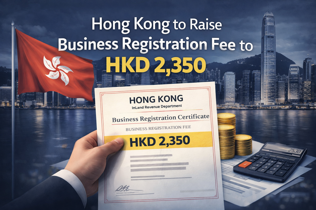 Hong Kong to Raise Business Registration Fee to HKD 2,350 from April 2026