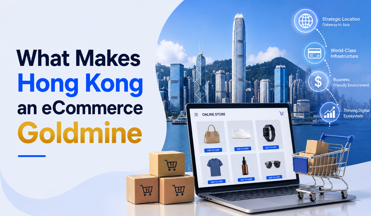 Why eCommerce Businesses Thrive in Hong Kong