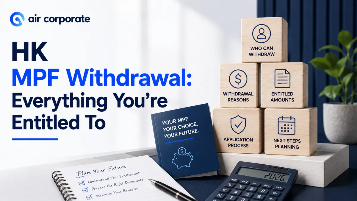 MPF Withdrawal Hong Kong: When and How to Withdraw Your Savings (2026)